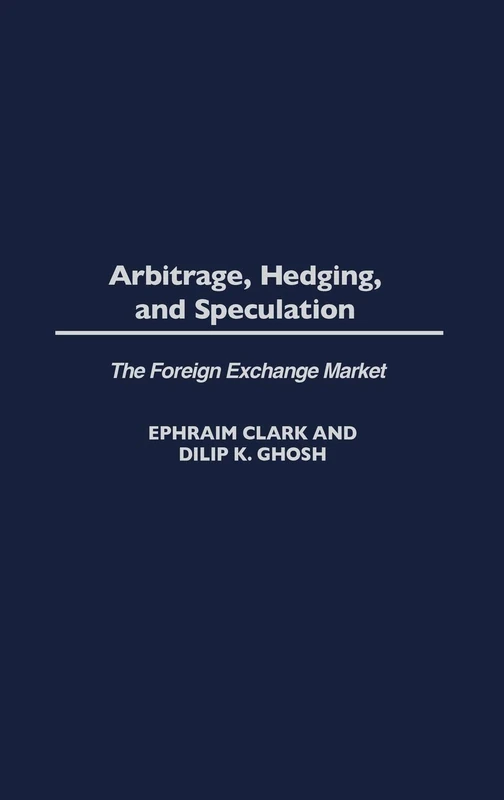 Arbitrage, Hedging, and Speculation: The Foreign Exchange Market