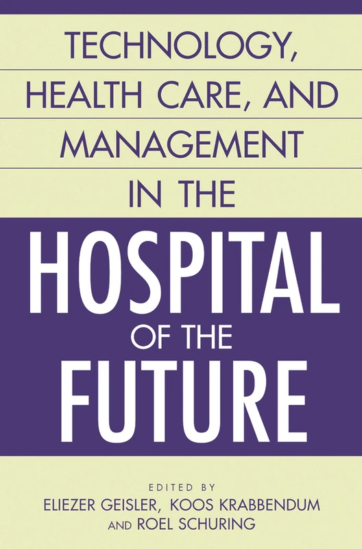 Technology, Health Care, and Management in the Hospital of the Future