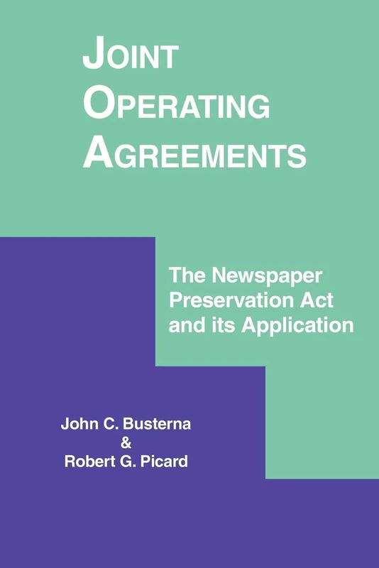 Joint Operating Agreements: The Newspaper Preservation Act and its Application (Panel Answer Book Series)