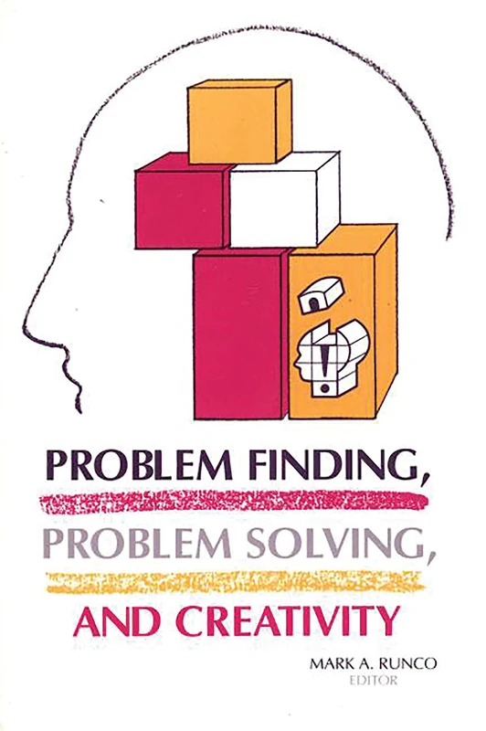 Problem Finding, Problem Solving, and Creativity (Creativity Research)
