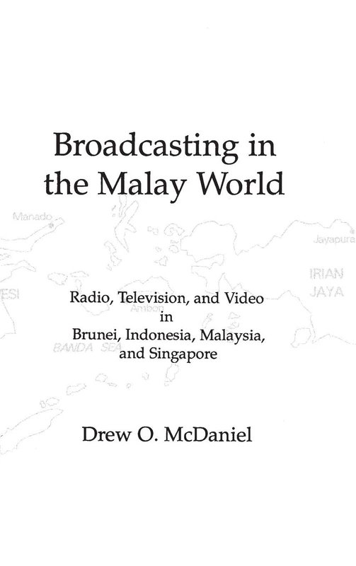 Broadcasting in the Malay World: Radio, Television, and Video in Brunei, Indonesia, Malaysia, and Singapore (Issues in Curriculum Theory, Policy, and Research) - Image 1