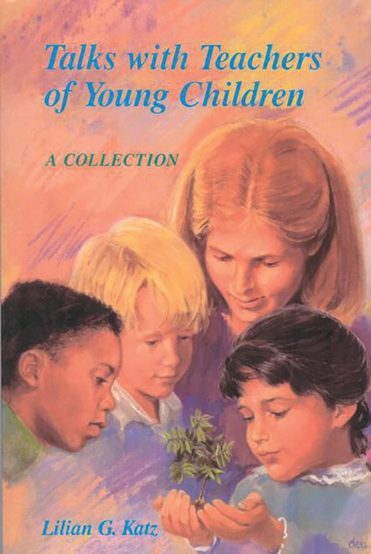 Talks with Teachers of Young Children: A Collection