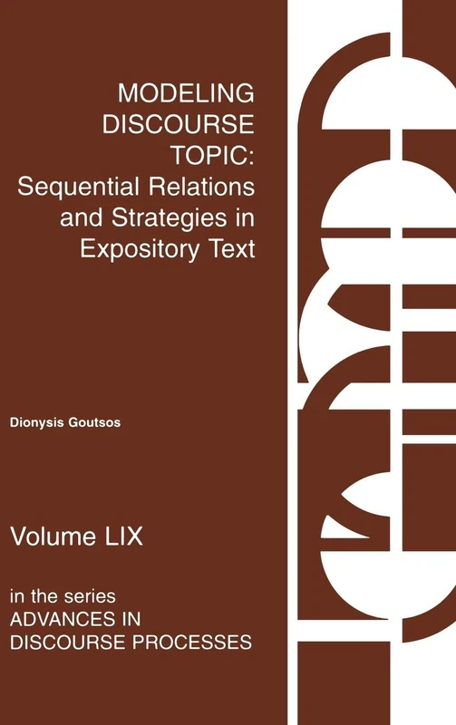 Modeling Discourse Topic: Sequential Relations and Strategies in Expository Text: 59 (Advances in Discourse Processes)