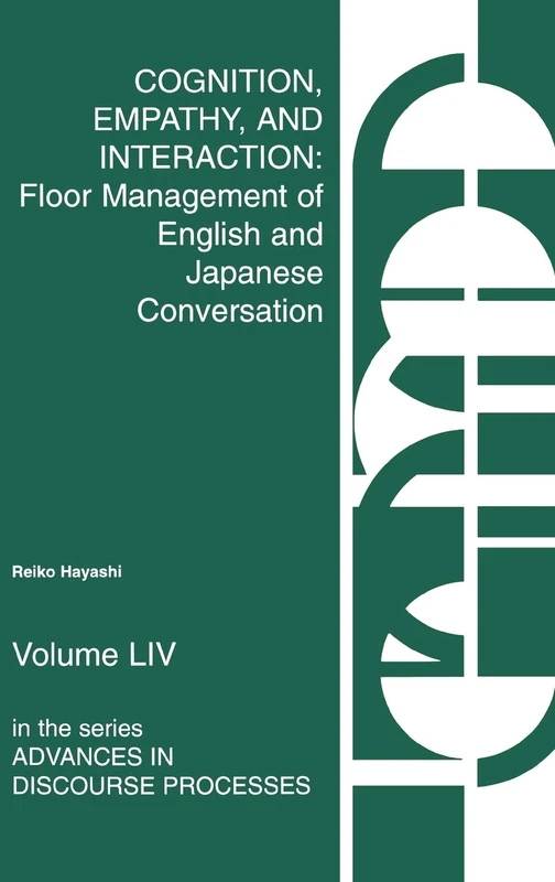 Cognition, Empathy & Interaction: Floor Management of English and Japanese Conversation: 54 (Advances in Discourse Processes) - Image 1