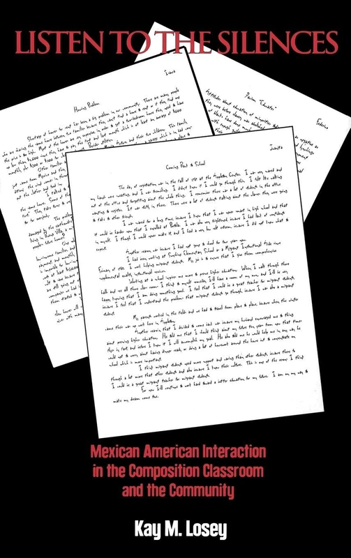 Listen to the Silences: Mexican American Interaction in the Composition Classroom and the Community (Contemporary Studies in Second Language Learning)