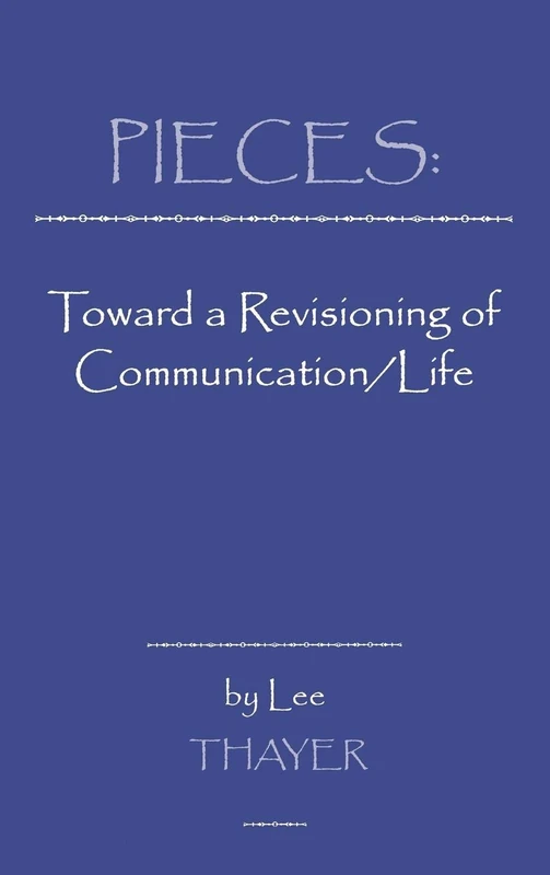 Pieces: Towards a Revisioning of Communication (Information Management, Policy and)