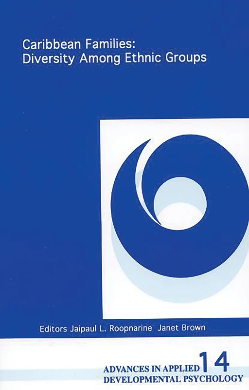 Caribbean Families: Diversity Among Ethnic Groups: 14 (Advances in Applied Developmental Psychology)