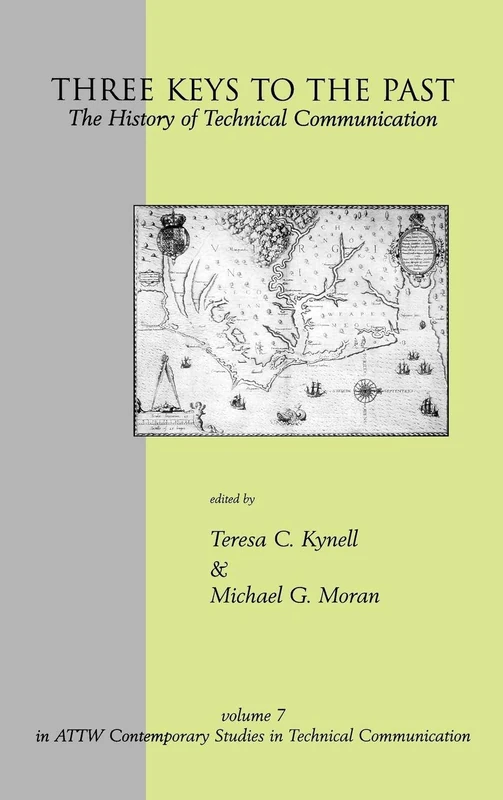 Three Keys to the Past: The History of Technical Communication: 7 (Contemporary Studies in Technical Communication) - Image 1
