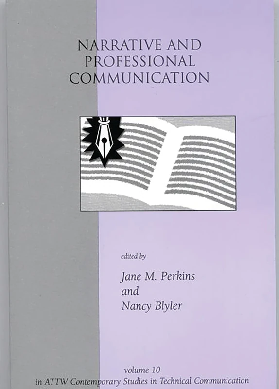 Narrative and Professional Communication: 10 (Contemporary Studies in Technical Communication)