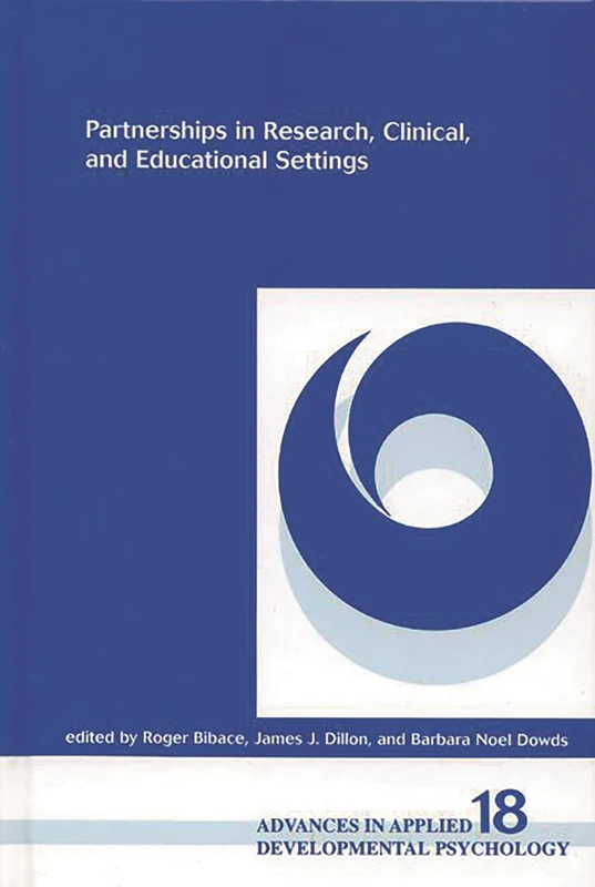 Partnerships in Research, Clinical, and Educational Settings: 18 (Advances in Applied Developmental Psychology)