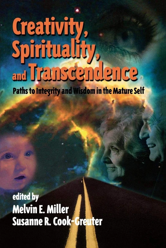 Creativity, Spirituality, and Transcendence: Paths to Integrity and Wisdom in the Mature Self (Publications in Creativity Research (Paperback)) - Image 1