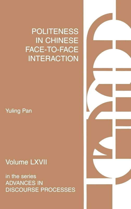 Politeness in Chinese Face-to-Face Interaction: 67 (Advances in Discourse Processes) - Image 1