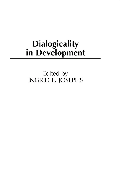 Dialogicality in Development (Advances in Child Development Within Culturally Structured E)