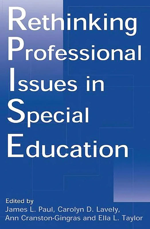 Rethinking Professional Issues in Special Education (Contemporary Studies in Social and Policy Issues in Educatio)