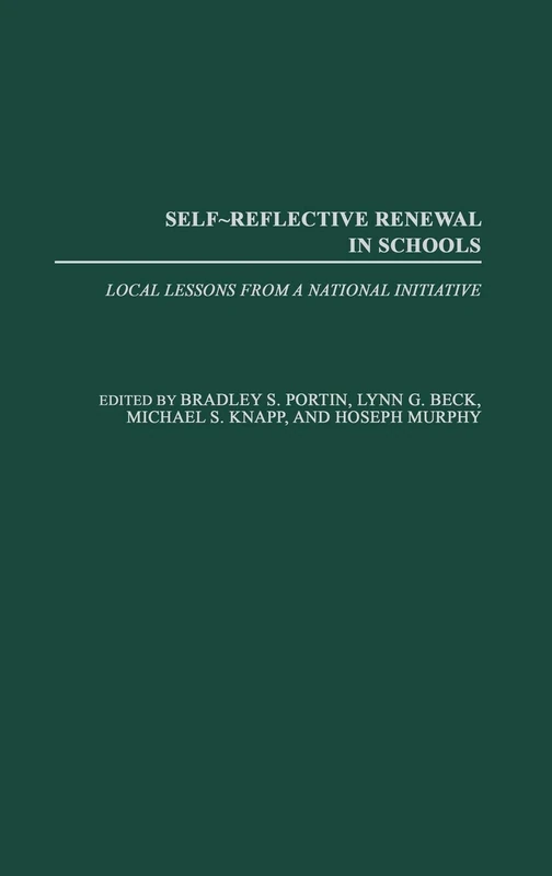 Self-Reflective Renewal in Schools: Local Lessons from a National Initiative (Contemporary Studies in Social and Policy Issues in Educatio)