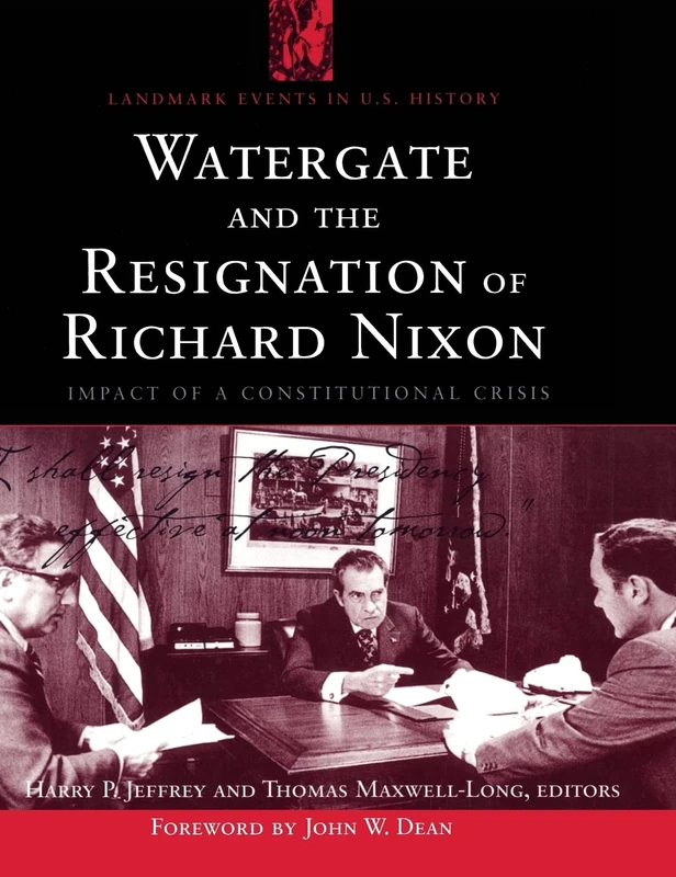 CQ Press Watergate and the Resignation of Richard Nixon Book