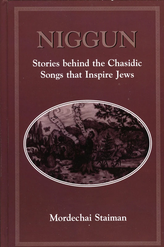 Niggun: Stories Behind the Chasidic Songs That Inspire Jews