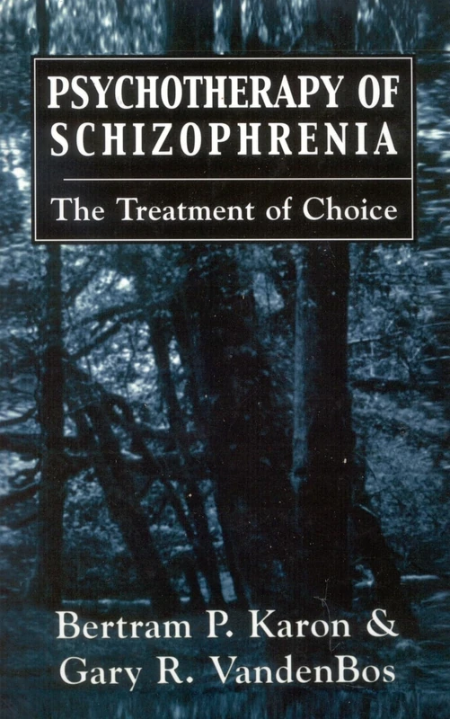 Psychotherapy of Schizophrenia: The Treatment of Choice Book