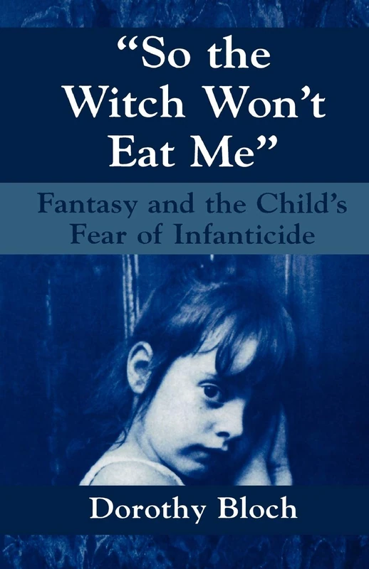 So the Witch Won't Eat Me: Fantasy and the Child's Fear of Infanticide (Master Work) - Image 1