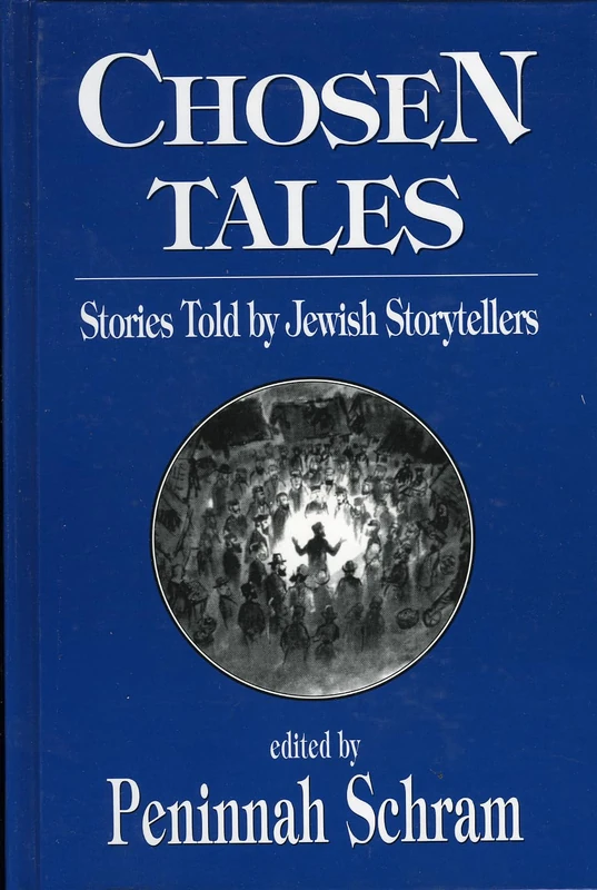 Chosen Tales: Stories Told by Jewish Storytellers