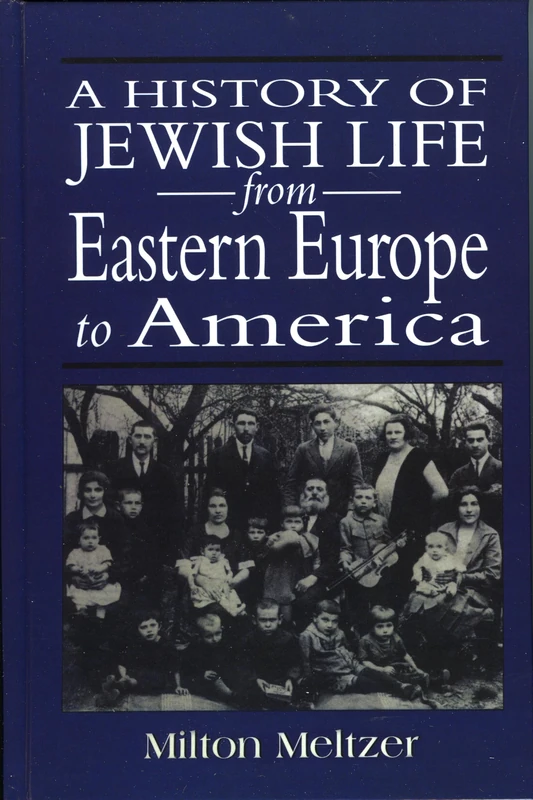 A History of Jewish Life from Eastern Europe to America: The Lost World and the Discovered World