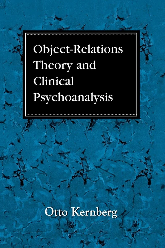 Object Relations Theory and Clinical Psychoanalysis