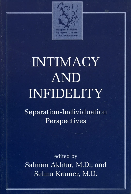 Intimacy and Infidelity: Separation-individuation Perspectives (Margaret Mahler)