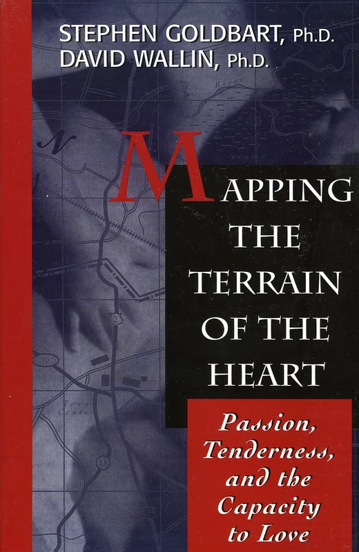 Mapping the Terrain of the Heart: Passion, Tenderness, and the Capacity to Love - Image 1