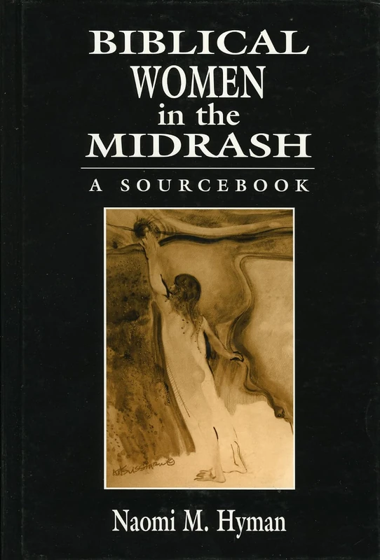 Biblical Women in the Midrash: A Source Book