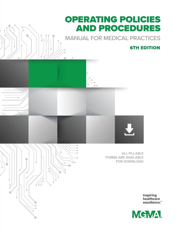 Operating Policies and Procedures Manual for Medical Practices, 6th Edition