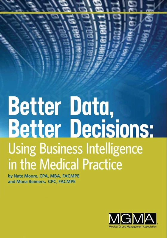 Better Data, Better Decisions: Using Business Intelligence in the Medical Practice - Image 1