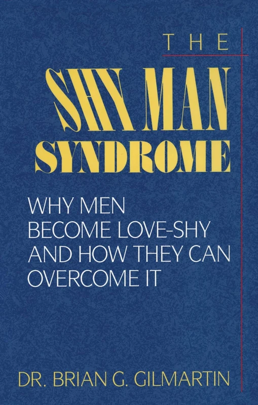 The Shy Man Syndrome: Why Men Become Love-Shy and How They Can Overcome It - Image 1