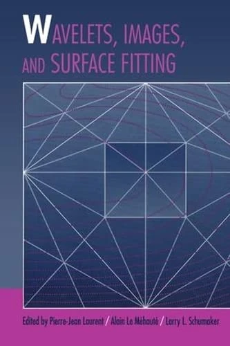 Wavelets, Images, and Surface Fitting - A K Peters/CRC Press