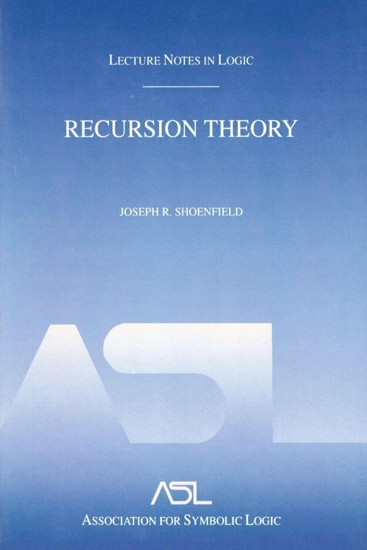 Recursion Theory: Lecture Notes in Logic 1 (Aatdf Monographs)