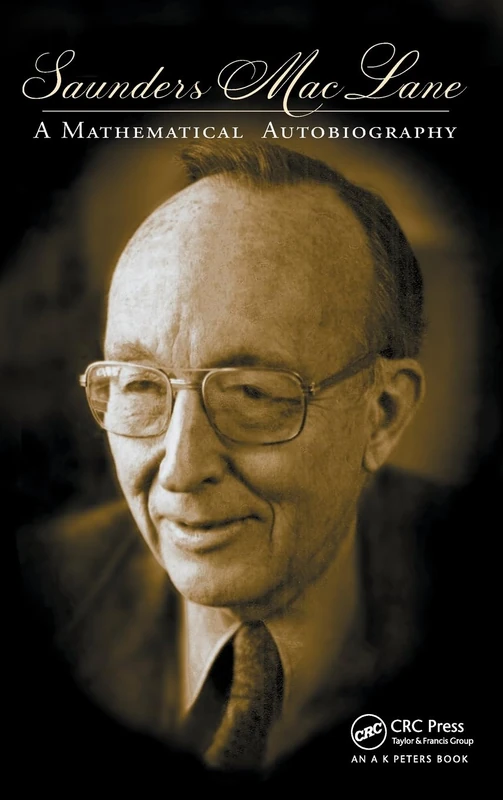 Saunders Mac Lane: A Mathematical Autobiography - CRC Press