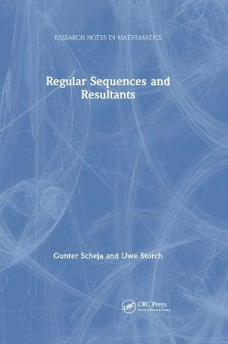 Regular Sequences and Resultants: 8 (Research Notes in Mathematics)