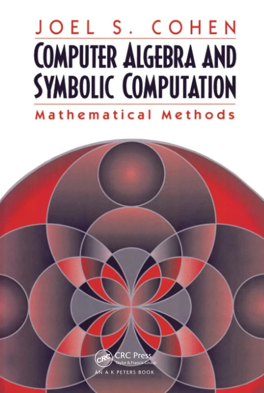 Computer Algebra and Symbolic Computation: Mathematical Methods