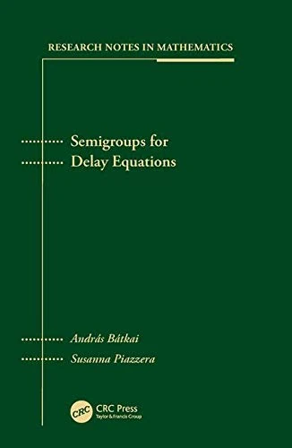 Semigroups for Delay Equations: 10 (Research Notes in Mathematics)