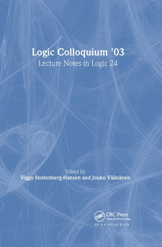 Logic Colloquium '03: Lecture Notes in Logic 24