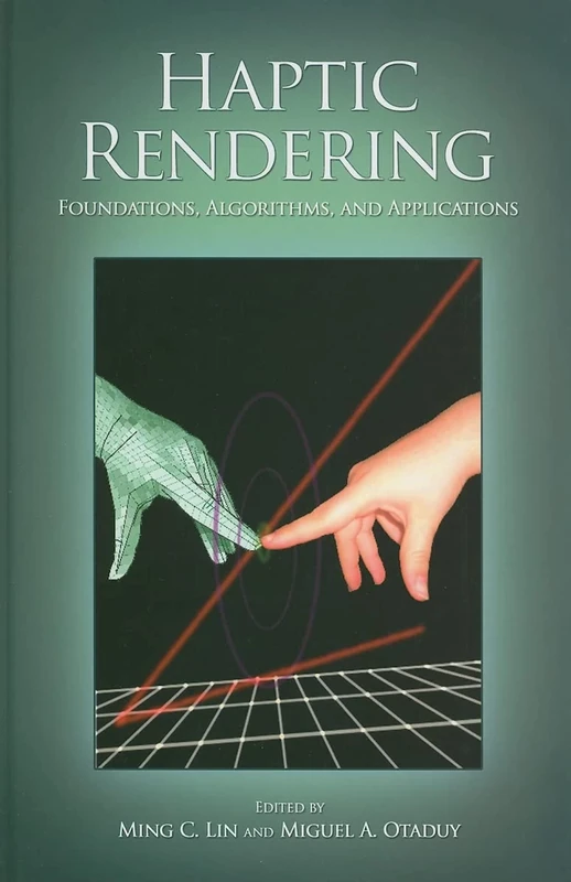 Haptic Rendering: Foundations, Algorithms, and Applications