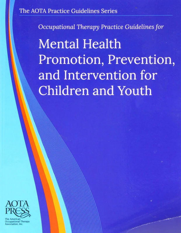 AOTA Occupational Therapy Practice Guidelines for Mental Health