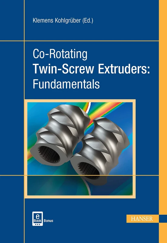 Co-Rotating Twin-Screw Extruders: Fundamentals: Fundamentals
