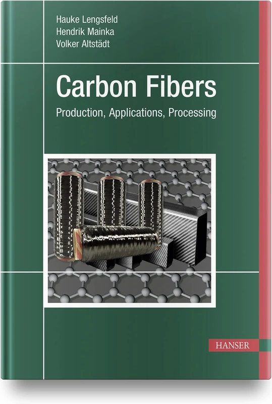 Carbon Fibers: Production, Applications, Processing - Hanser