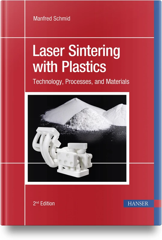 Hanser Laser Sintering with Plastics - Technology and Materials