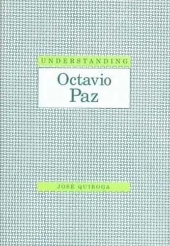 Understanding Octavio Paz (Understanding Modern European and Latin American Literature)