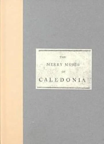 The Merry Muses of Caledonia: A Collection of Favourite Scots Songs, Ancient and Modern, Selected for Use of the Crochallan Fencibles (1799) - Image 1