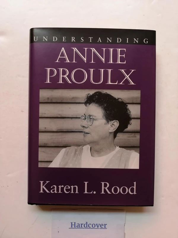 Understanding Annie Proulx (Understanding Contemporary American Literature)