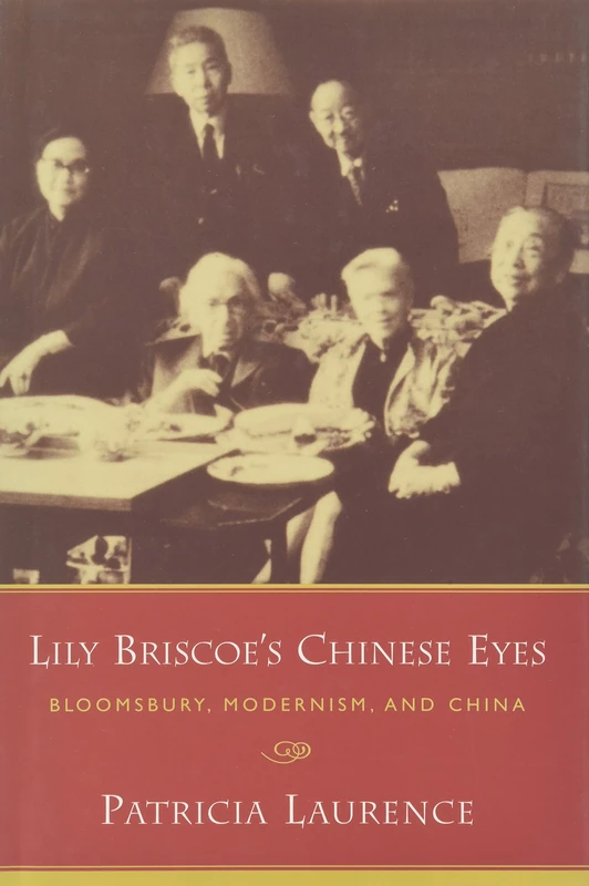 Lily Briscoe's Chinese Eyes: Bloomsbury, Modernism and China