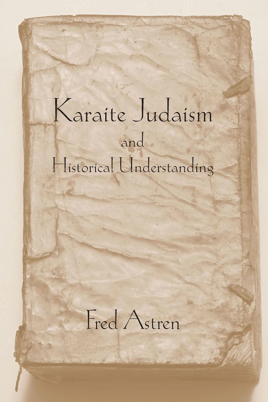 Karaite Judaism and Historical Understanding (Studies in Comparative Religion)