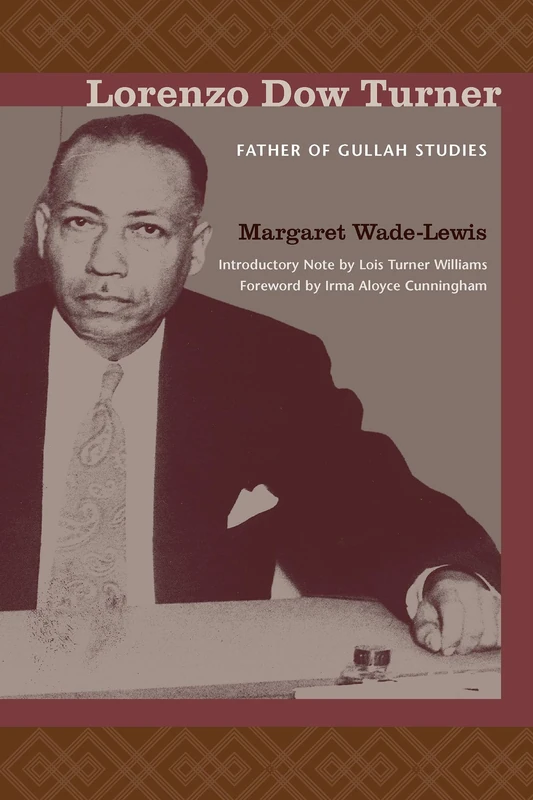 Lorenzo Dow Turner: Father of Gullah Studies
